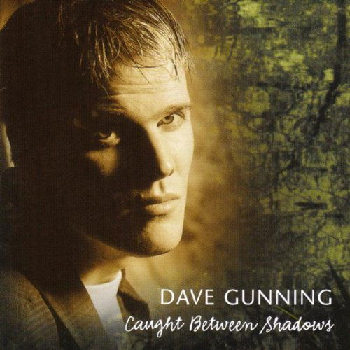 Cover for Dave Gunning · Caught Between Shadows (CD) (2008)