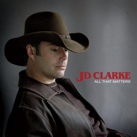 Cover for Jd Clarke · All That Matters (CD)