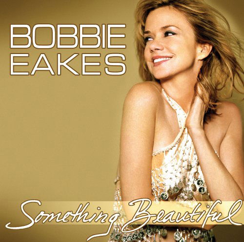 Cover for Bobby Eakes · Something Beautiful (CD) (2005)