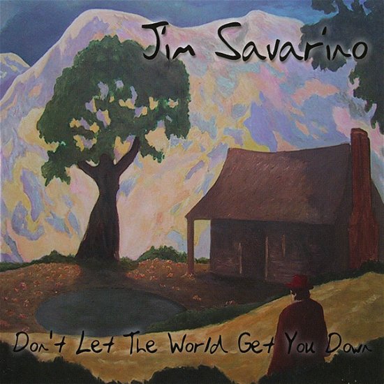 Cover for Jim Savarino · Dont Let The World Get You Down (CD) (2024)