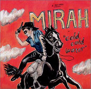 Cold Cold Water - Mirah - Muzyka - K RECORDS - 0789856210022 - 14 marca 2002