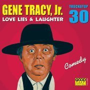 Cover for Gene Jr. Tracy · Love Lies &amp; Laughter 30 (CD) (2013)