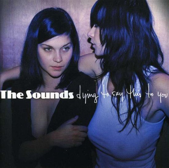Cover for Sounds · Sounds-dying to Say This to You (CD) (2006)