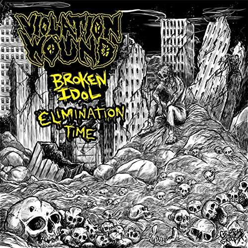 Broken Idol / Elimination Time - Violation Wound - Muziek - Horror Pain Gore Death Productions - 0798576833022 - 20 november 2015