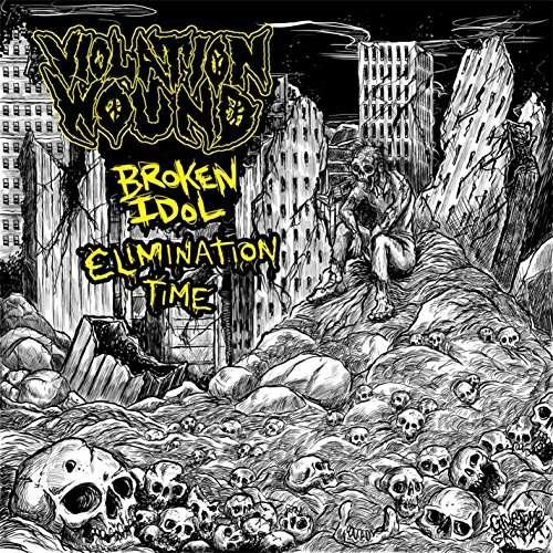 Broken Idol / Elimination Time - Violation Wound - Musik - Horror Pain Gore Death Productions - 0798576833022 - 20. november 2015