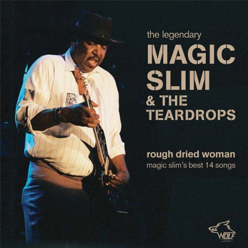 Cover for Magic Slim &amp; the Teardrops · Rough Dried Woman - The Best Of (CD) (2009)