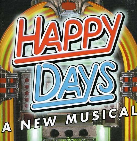 Happy Days: A New Musical - Original Cast Recording - Musik - PS CLASSICS - 0803607086022 - 17. januar 2011
