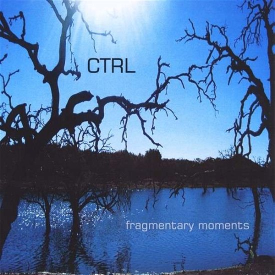 Cover for Ctrl · Fragmentary Moments (CD) (2012)