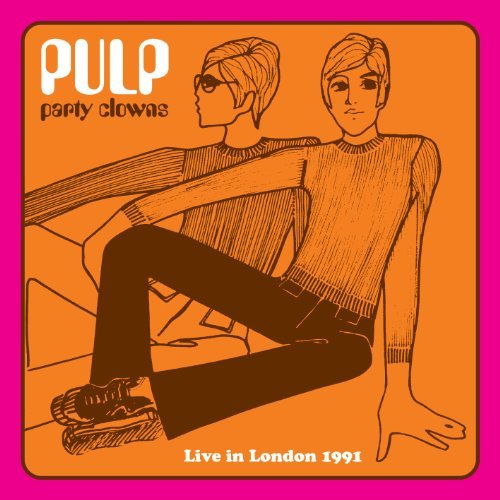 Party Clowns: Live In London 1991 - Pulp - Musikk - FLOATING WORLD - 0805772618022 - 22. november 2012