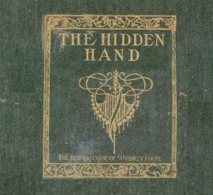 Resurrection Of Whiskey FOOTE - Hidden Hand - Musiikki - SOUTHERN LORD - 0808720007022 - tiistai 20. helmikuuta 2007