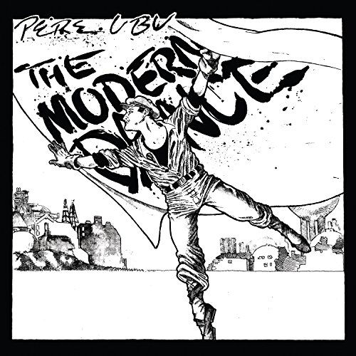 The Modern Dance - Pere Ubu - Music - Fire Records - 0809236136022 - August 21, 2015