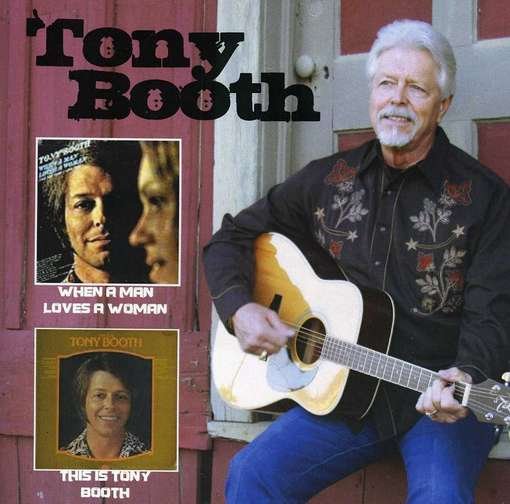 When a Man Loves a Woman: This is Tony Booth - Tony Booth - Musikk - H OT - 0821252417022 - 9. juli 2012