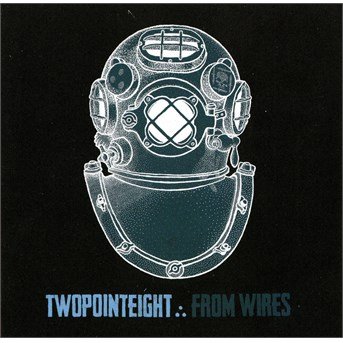 Cover for Twopointeight · From Wires (CD) (2014)