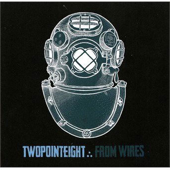 Cover for Twopointeight · From Wires (CD) (2014)