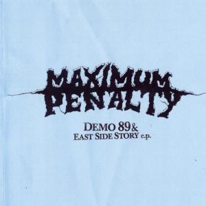 Demo '89 & East Side Story Ep-r - Maximum Penalty - Music - I SCREAM - 0825888883022 - May 2, 2011