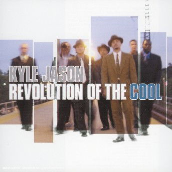 Revolution Of The Cool - Kyle Jason - Music - Slamjamz - 0826596039022 - May 17, 2006