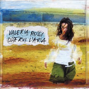 Cover for Rossi Valeria · Osservi L'aria (CD) (2004)