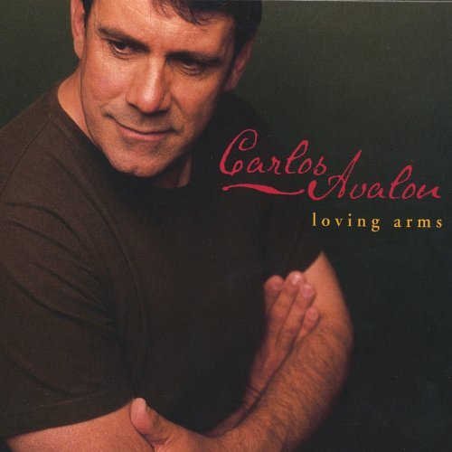 Loving Arms - Carlos Avalon - Musiikki - CD Baby - 0829757352022 - tiistai 8. kesäkuuta 2004