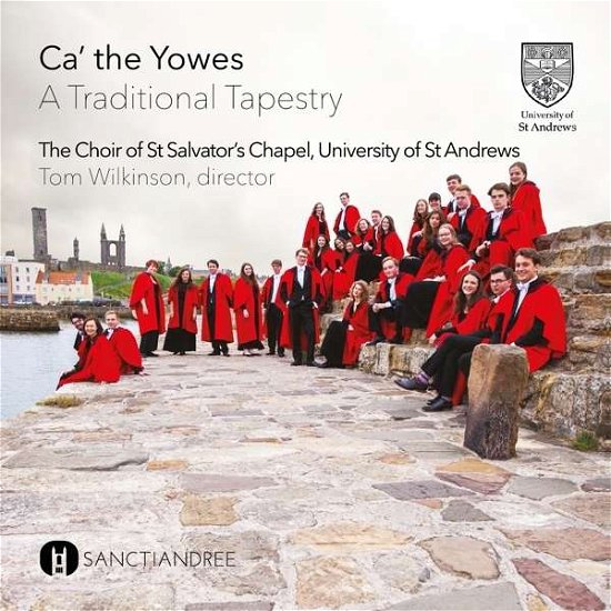 Cover for St Salvators Chapel Choir · Ca The Yowes - A Traditional Tapestry (CD) (2015)