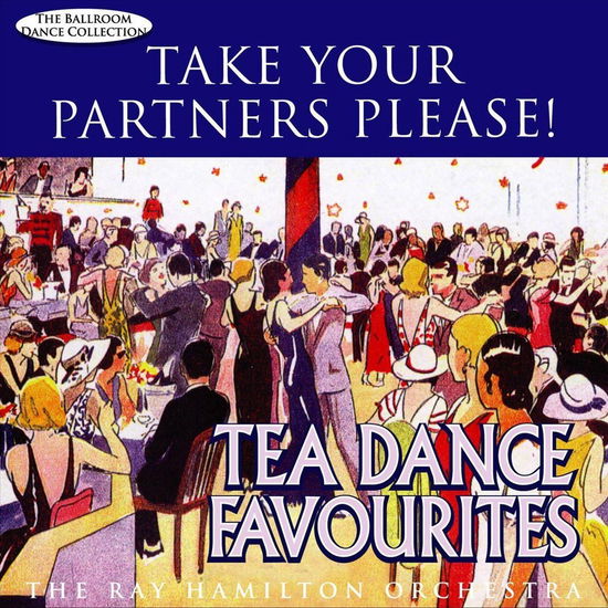 Tea Dance Favourites - Ray -Orch.- Hamilton - Musiikki - ATOM - 0883717251022 - perjantai 11. huhtikuuta 2014