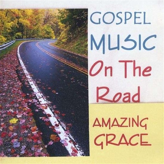 Cover for Amazing Grace · Gospel Music on the Road (CD) (2010)