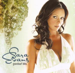 Greatest Hits - Sara Evans - Musique - COUNTRY - 0886970877022 - 9 octobre 2007