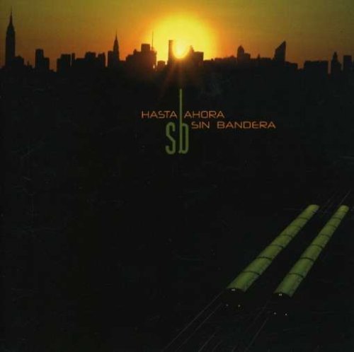 Hasta Ahora - Sin Bandera - Musiikki - SONY MUSIC - 0886971979022 - keskiviikko 14. marraskuuta 2007