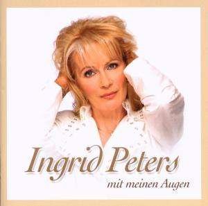 Cover for Ingrid Peters · Mit Meinen Augen (CD) (2008)