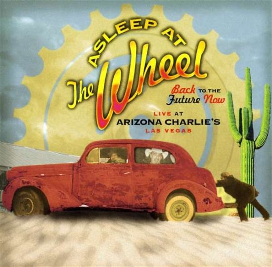Cover for Asleep at the Wheel · Back to the Future Now - Live at Arizona Charlie (CD) (2008)