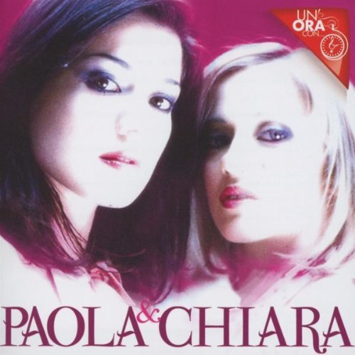 Cover for Paola &amp; Chiara · Un'ora Con... (CD) (2012)