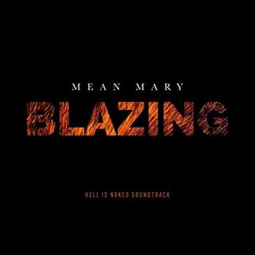 Cover for Mean Mary · Blazing - Hell is Naked Soundtrack (CD) (2017)