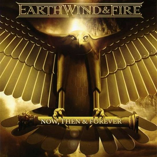 Cover for Earth, Wind &amp; Fire · Now then &amp; Forever (CD) (2015)