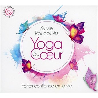 Cover for Sylvie Roucoules · Faites Confiance En La Vie - Yoga Du Coeur (CD) (2018)