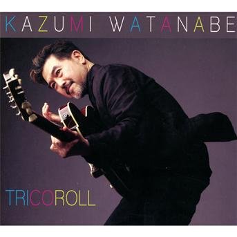 Tricoroll - Kazumi Watanabe - Musikk - CRISTAL RECORDS - 3149028036022 - 