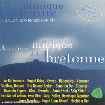 Vol. 1-au Coeur De La Musique Bretonne - Bretagne - Musiikki - COOP BREIZH - 3359340100022 - tiistai 10. huhtikuuta 2007