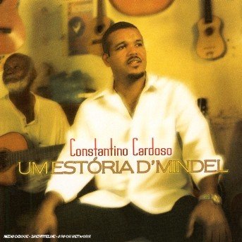 Cover for Constantino Cardoso · Um Estoria D'mindel (CD) (2006)