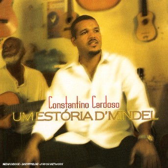 Um Estoria D'mindel - Constantino Cardoso - Musik - LUSAFRICA - 3567250237022 - 26. oktober 2006