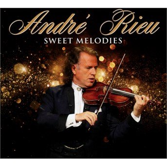 Cover for André Rieu · Sweet Melodies (CD) [Digipak] (2016)