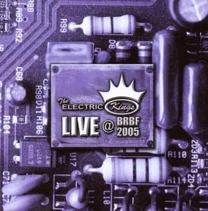 Live At Brbf 2005 - Electric Kings - Musiikki - NAKED PRODUCTIONS - 3700173663022 - torstai 13. heinäkuuta 2017