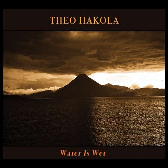 Cover for Theo Hakola · Water Is Wet (CD) (2020)