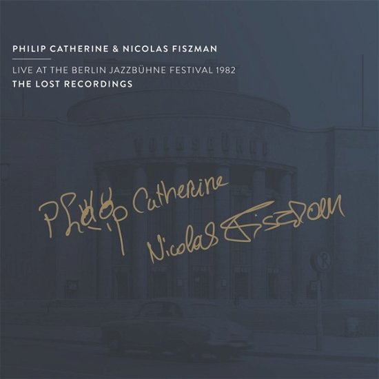 Cover for Catherine, Philip / Nicolas Fiszman · Live At The Berlin Jazzbühne Festival 1982 (CD) (2023)