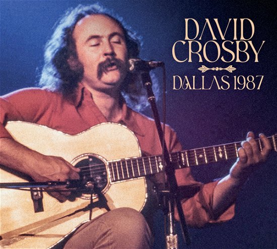 Cover for David Crosby · Dallas 1987 (CD) (2023)