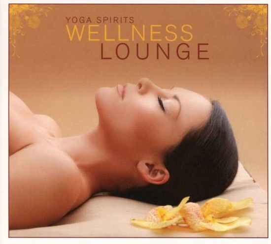 Wellness Lounge: Yoga Spirit (CD) (2018)