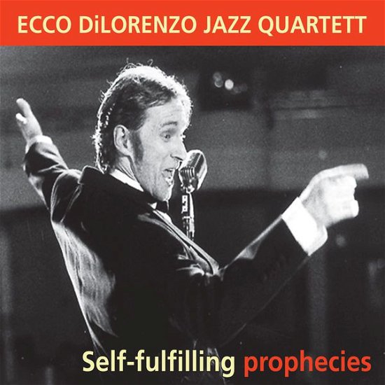 Cover for Ecco Dilorenzo Jazz Quartet · Self-fulfilling Prophecies (CD) (2012)