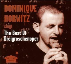 The Best of Dreigroschenoper - Dominique Horwitz - Musiikki - Indigo - 4015698502022 - maanantai 1. marraskuuta 2004