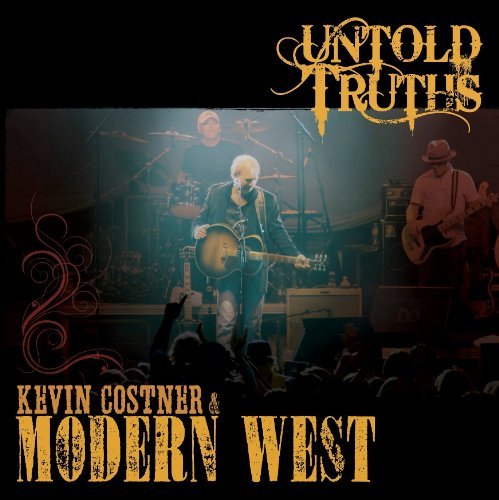 Untold Truths - Costner,kevin & Modern West - Musik - Edel Germany GmbH - 4029759064022 - 24. maj 2011