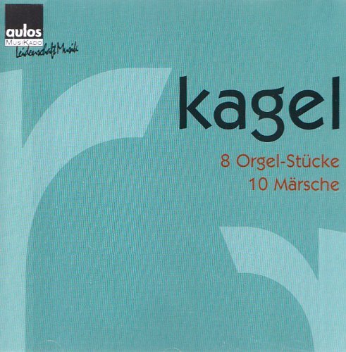 Cover for M. Kagel · Acht Orgelstucke/ Zehn Marsche (CD) (2009)