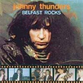 Belfast Rocks - Johnny Thunders - Music - ULTRA VYBE CO. - 4526180105022 - December 21, 2011