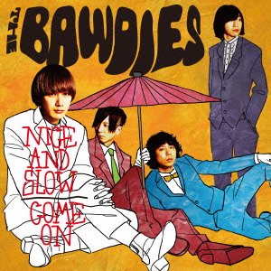 Cover for The Bawdies · Nice and Slow / Come on &lt;limited&gt; (CD) [Japan Import edition] (2014)