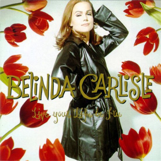 Cover for Belinda Carlisle · Live Your Life Be Free (CD) (2003)